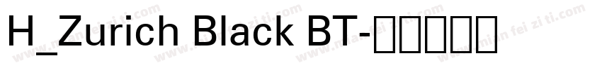 H_Zurich Black BT字体转换